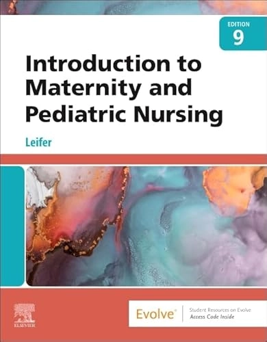 Introduction to maternity and pediatric nursing; Gloria Leifer; 2023