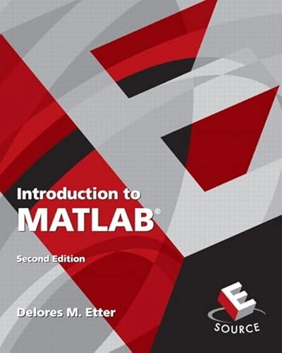 Introduction to MATLAB; Delores M. Etter; 2011
