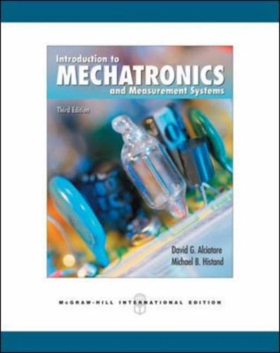 Introduction to mechatronics and measurement systems; David G. Alciatore; 2007
