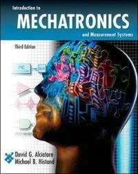 Introduction to mechatronics and measurement systems; David G. Alciatore; 2007