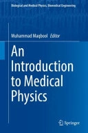 Introduction to Medical Physics; Muhammad Maqbool; 2017