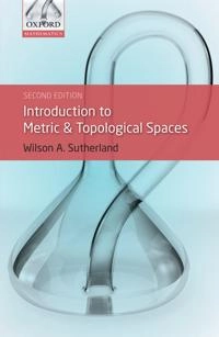 Introduction to metric and topological spaces; W. A. Sutherland; 2009