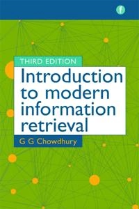 Introduction to Modern Information Retrieval; G. G. Chowdhury; 2017