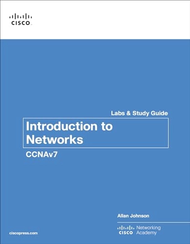 Introduction to Networks Labs and Study Guide (CCNAv7); Allan Johnson, Cisco Networking Academy; 2020