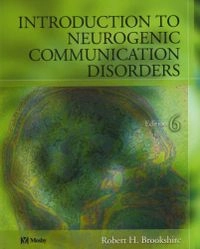 Introduction to neurogenic communication disorders; Robert H. Brookshire; 2003