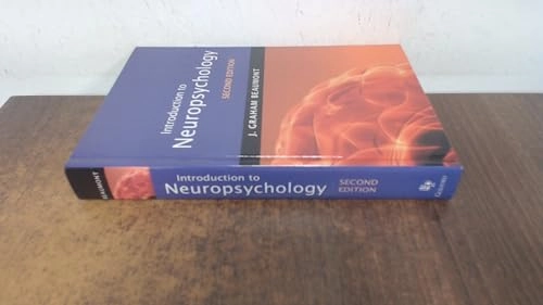 Introduction to Neuropsychology; J Graham Beaumont; 2008