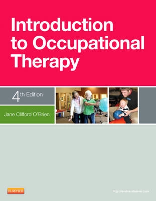 Introduction to occupational therapy / Jane Clifford O'Brien, Susan M. Hussey, Barbara Sabonis-Chafee; Jane Clifford O'Brien; 2012