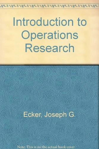 Introduction to Operations ResearchWiley International Edition; Joseph G. Ecker, Michael Kupferschmid