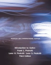 Introduction to optics; Frank L. Pedrotti; 2014