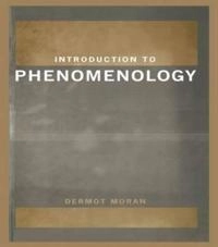 Introduction to phenomenology; Dermot Moran; 2000