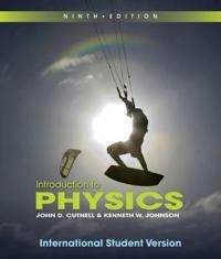 Introduction to Physics, 9th Edition International Student Version; John D. Cutnell, Kenneth W. Johnson; 2012