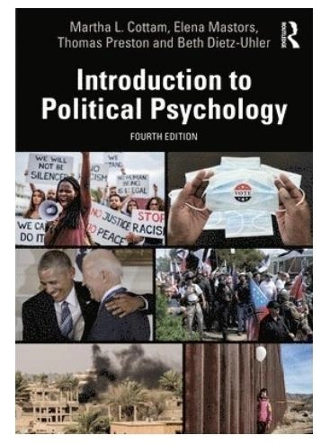 Introduction to political psychology; Martha L. Cottam; 2022