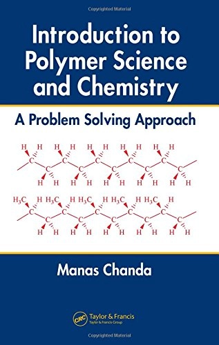 Introduction to Polymer Science and Chemistry; Chanda Manas; 2006