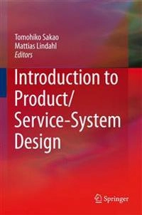 Introduction to product/service-system design; Tomohiko Sakao, Mattias Lindahl; 2009