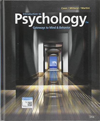 Introduction to Psychology; Dennis Coon, John Mitterer, Tanya Martini; 2018