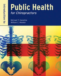 Introduction to Public Health for Chiropractors; Michael T Haneline, William C Meeker; 2009