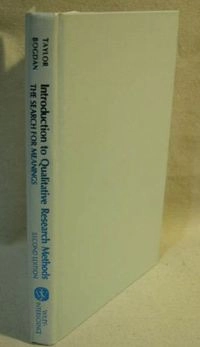 Introduction to qualitative research methods : the search for meanings; Steven J. Taylor; 1984