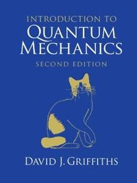 Introduction to quantum mechanics; David J. Griffiths; 2017
