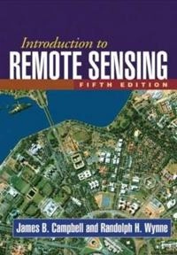 Introduction to remote sensing; James B. Campbell; 2011