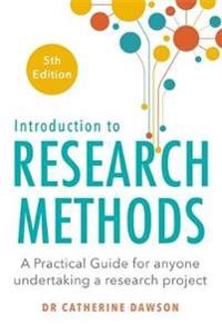 Introduction to research methods : a practical guide for anyone undertaking a research project.; Catherine Dawson; 2019