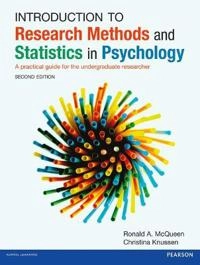 Introduction to research methods and statistics in psychology : a practical guide for the undergraduate researcher; R. A. McQueen; 2013