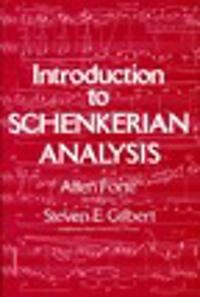 Introduction to Schenkerian analysis; Allen Forte; 1982