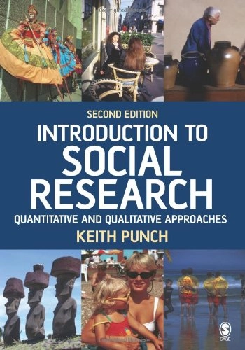 Introduction to social research : quantitative and qualitative approaches; Keith F. Punch; 2005