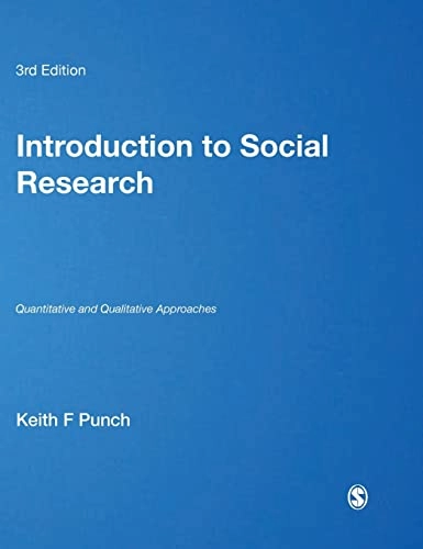 Introduction to social research : quantitative and qualitative approaches; Keith F. Punch; 2013