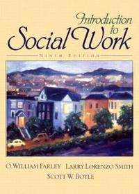 Introduction to Social Work; O. William Farley, Larry Lorenzo Smith, Scott W. Boyle; 2002
