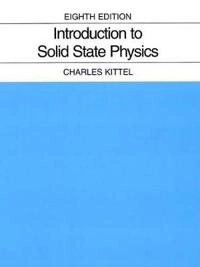 Introduction to Solid State Physics; Charles Kittel; 2005