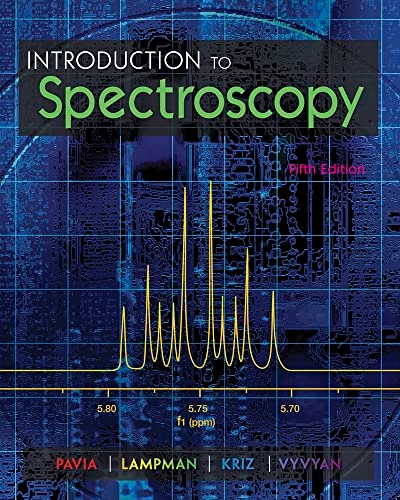 Introduction to spectroscopy; Donald L. Pavia, Gary M. Lampman, George S. Kriz, James R. Vyvyan; 2015