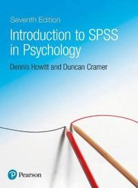 Introduction to SPSS in psychology : for version 23 and earlier; Dennis Howitt; 2017