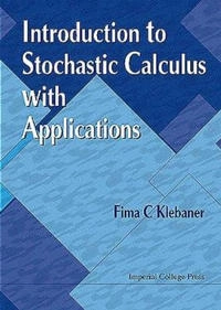 Introduction to stochastic calculus with applications; Fima C. Klebaner; 1998