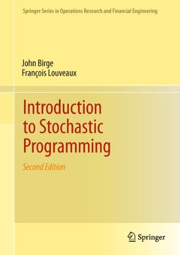 Introduction to stochastic programming; John R. Birge; 2011