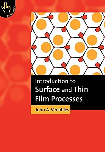 Introduction to surface and thin film processes; John A. Venables; 2000