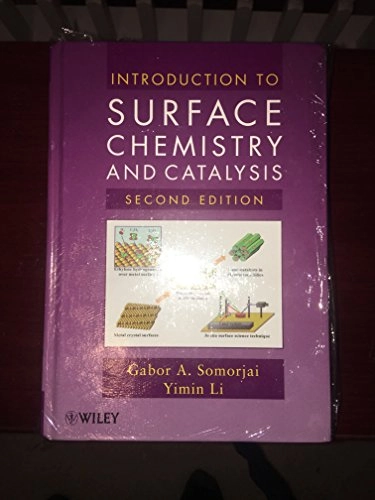 Introduction to Surface Chemistry and Catalysis; Gabor A. Somorjai; 2010
