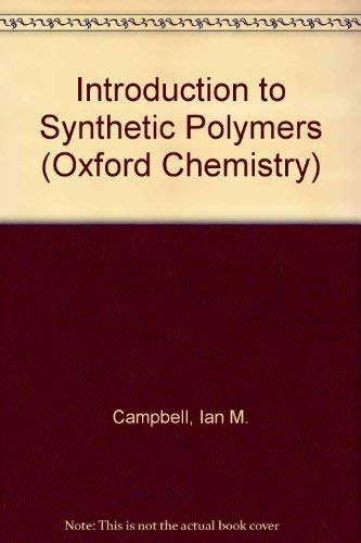 Introduction to synthetic polymers; Ian M Campbell; 1994