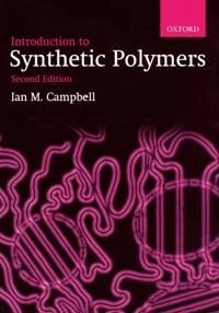 Introduction to synthetic polymers; Ian M. Campbell; 2000