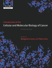 Introduction to the cellular and molecular biology of cancer; Margaret A. Knowles; 2005