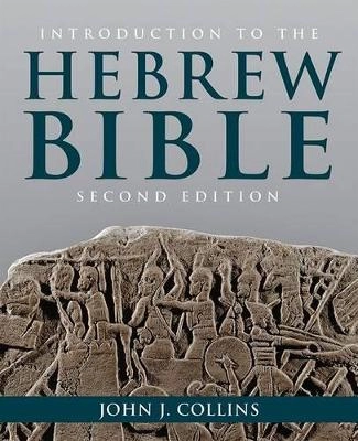 Introduction to the Hebrew Bible and Deutero-Canonical books; John Joseph Collins; 2014