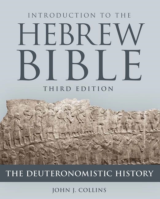 Introduction to the hebrew bible - the deuteronomistic history; John J. Collins; 2018