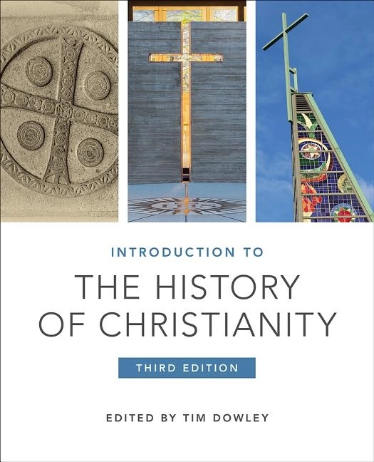 Introduction to the history of christianity; Timothy Dowley; 2018
