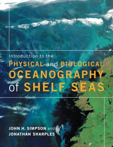 Introduction to the physical and biological oceanography of shelf seas; John Simpson; 2012