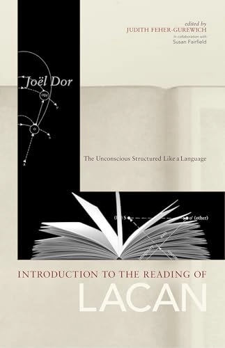 Introduction to the reading of Lacan : the unconscious structured like a language; Joël Dor; 1998