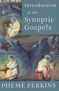 Introduction to the Synoptic Gospels; Pheme Perkins; 2009