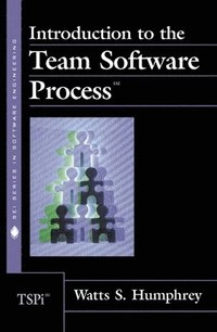 Introduction to the team software process; Watts S. Humphrey; 2000