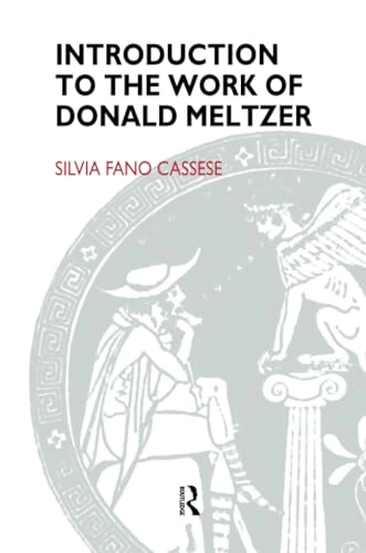 Introduction to the Work of Donald Meltzer; Silvia Fano Cassese; 2002