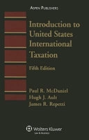 Introduction to United States international taxation; Paul R. McDaniel; 2005