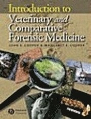 Introduction to Veterinary and Comparative Forensic Medicine; John E. Cooper, Margaret E. Cooper; 2007
