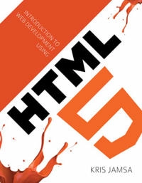 Introduction to Web development using HTML 5; Kris Jamsa; 2014